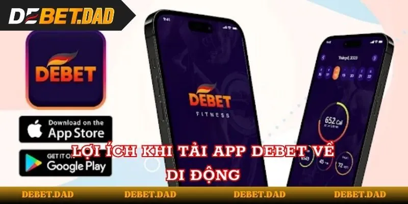 Những lợi ích khi người chơi tải app Debet về điện thoại Những lợi ích khi người chơi tải app Debet về điện thoại