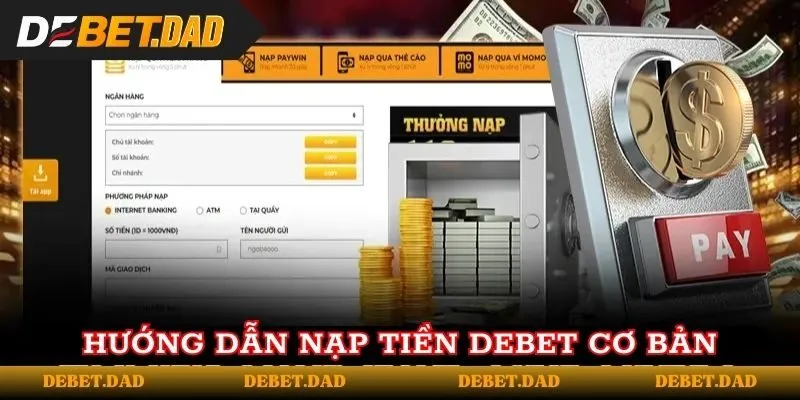 Hướng dẫn các bước nạp Debet cơ bản Hướng dẫn các bước nạp Debet cơ bản